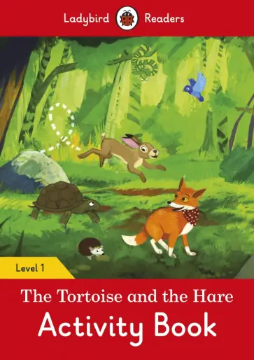 Hazel Geatches - The Tortoise and the Hare. Activity Book. Level 1 Hazel Geatches - The Tortoise and the Hare. Activity Book. Level 1 обложка книги