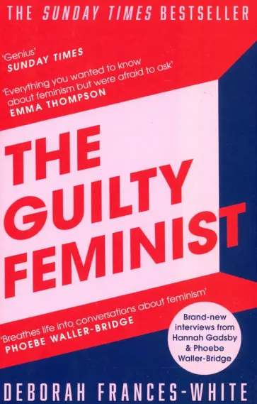 Debora Frances-White - The Guilty Feminist. From Our Noble Goals to Our Worst Hypocrisies обложка книги