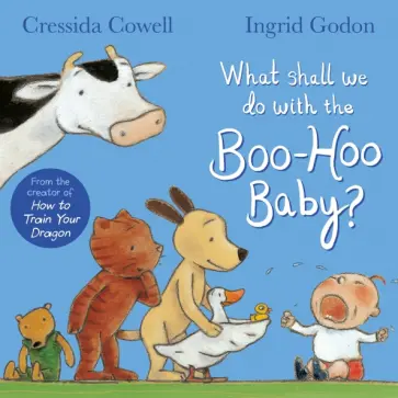 Cressida Cowell - What Shall We Do With the Boo-Hoo Baby? Cressida Cowell - What Shall We Do With the Boo-Hoo Baby? обложка книги