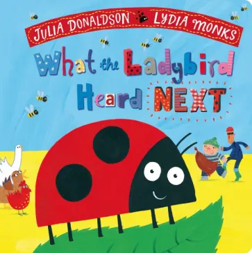 Julia Donaldson - What the Ladybird Heard Next обложка книги