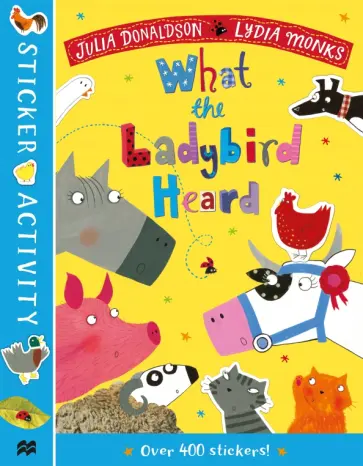 Julia Donaldson - The What the Ladybird Heard Sticker Book обложка книги