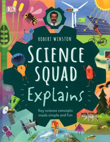 Setford, Kirkpatrick - Science Squad Explains. Key science concepts обложка книги