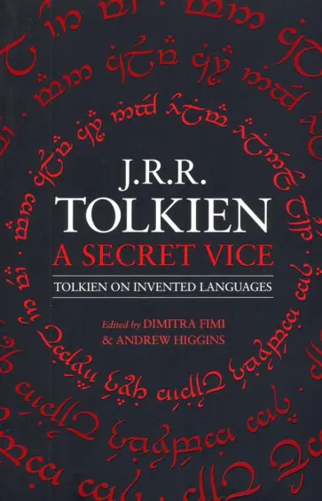 Tolkien John Ronald Reuel - Secret Vice. Tolkien on Invented Languages обложка книги