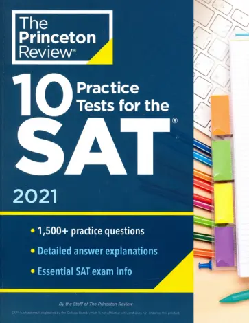 10 Practice Tests for the SAT, 2021 Edition. Extra Prep to Help Achieve an Excellent Score обложка книги