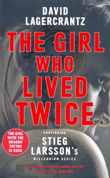 David Lagercrantz - The Girl Who Lived Twice David Lagercrantz - The Girl Who Lived Twice обложка книги