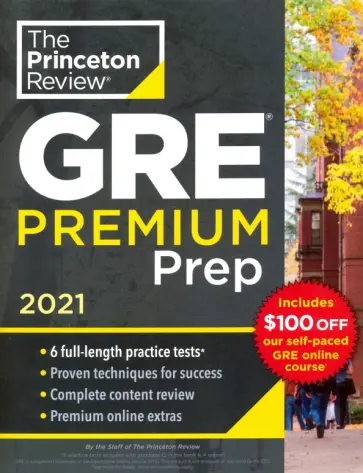 Princeton Review GRE Premium Prep, 2021. 6 Practice Tests + Review and Techniques + Online Tools обложка книги