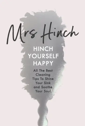 Hinch Mrs - Hinch Yourself Happy. All the Best Cleaning Tips to Shine Your Sink and Soothe Your Soul обложка книги