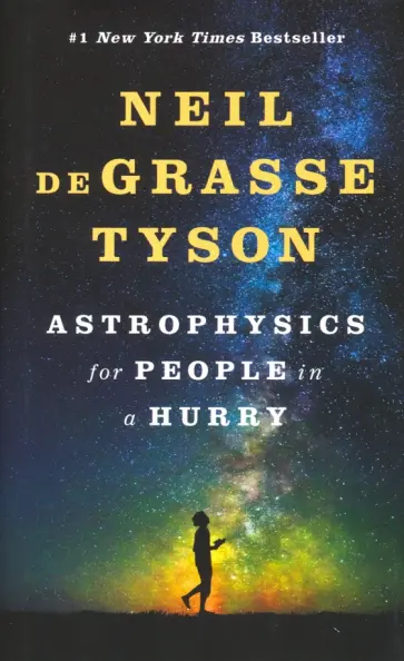 Neil Tyson - Astrophysics for People in a Hurry Neil Tyson - Astrophysics for People in a Hurry обложка книги