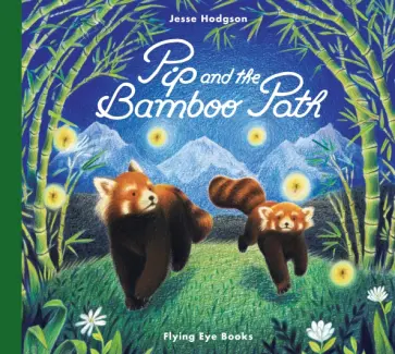 Jesse Hodgson - Pip and the Bamboo Path обложка книги