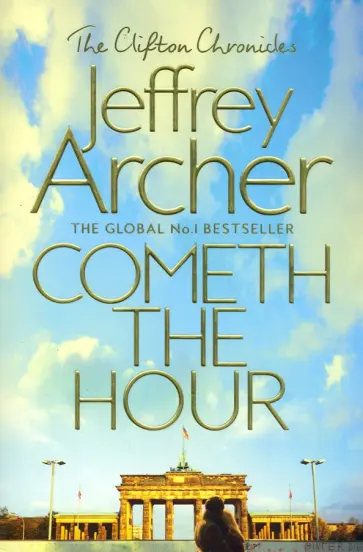 Jeffrey Archer - Cometh the Hour Jeffrey Archer - Cometh the Hour обложка книги