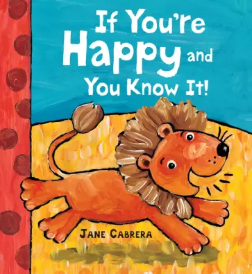 Jane Cabrera - If You're Happy and You Know It Jane Cabrera - If You're Happy and You Know It обложка книги