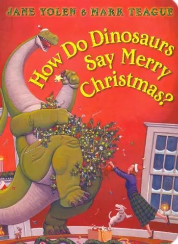 Jane Yolen - How Do Dinosaurs Say Merry Christmas? обложка книги