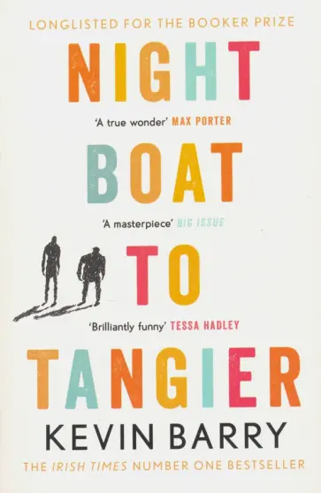Kevin Barry - Night Boat to Tangier Kevin Barry - Night Boat to Tangier обложка книги
