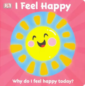 First Emotions. I Feel Happy обложка книги