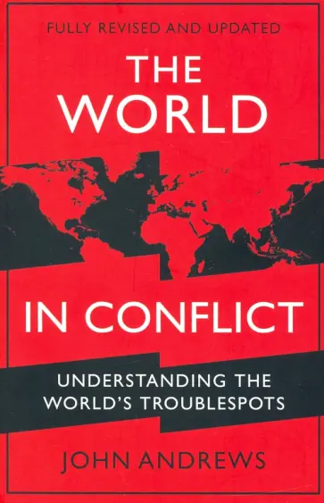 John Andrews - The World in Conflict. Understanding the world's troublespots обложка книги
