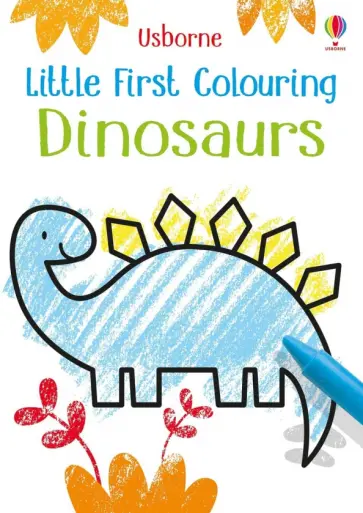 Kirsteen Robson - Little First Colouring. Dinosaurs Kirsteen Robson - Little First Colouring. Dinosaurs обложка книги