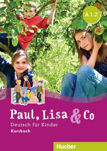 Georgiakaki, Bovermann - Paul, Lisa & Co. A1.2. Kursbuch. Deutsch fur Kinder Georgiakaki, Bovermann - Paul, Lisa & Co. A1.2. Kursbuch. Deutsch fur Kinder обложка книги
