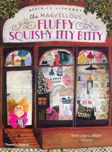 Beatrice Alemagna - The Marvellous Fluffy Squishy Itty Bitty обложка книги