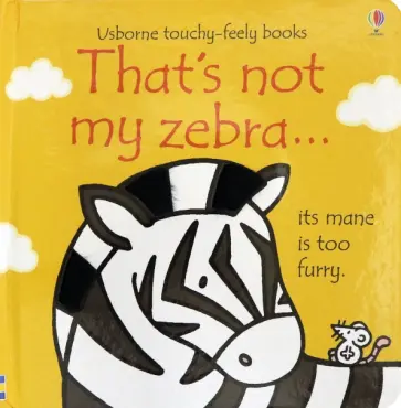 Fiona Watt - That's not my zebra... Fiona Watt - That's not my zebra... обложка книги
