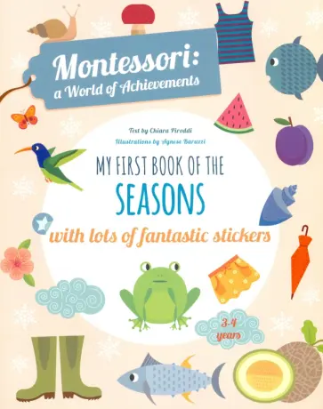 Chiara Piroddi - Montessori. My First Book of the Seasons Chiara Piroddi - Montessori. My First Book of the Seasons обложка книги