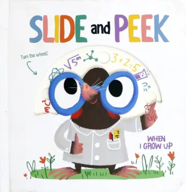 Slide & Peek. When I Grow Up обложка книги