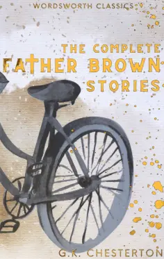 Gilbert Chesterton - The Complete Father Brown Stories обложка книги