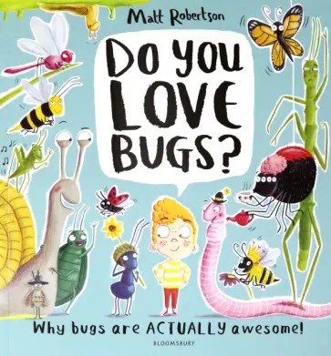 Мэтт Робертсон - Do You Love Bugs? Мэтт Робертсон - Do You Love Bugs? обложка книги