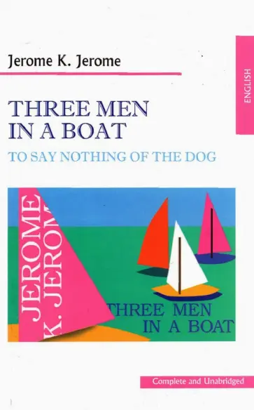 Jerome Jerome - Three men in a boat (to say nothing of the dog) обложка книги