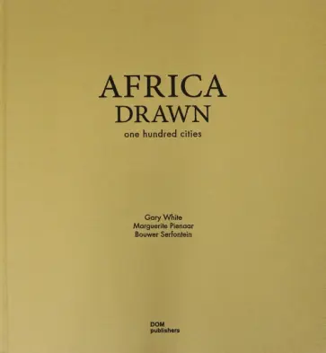 White, Pienaat - Africa Drawn. One Hundred Cities обложка книги