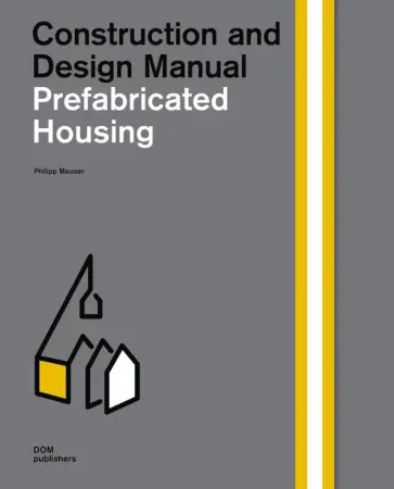 Philipp Meuser - Prefabricated Housing. Construction and Design Manual обложка книги
