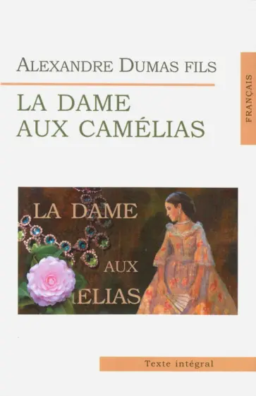 Alexandre Dumas - La Dame Aux Camelias Alexandre Dumas - La Dame Aux Camelias обложка книги