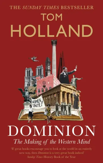 Tom Holland - Dominion. The Making of the Western Mind Tom Holland - Dominion. The Making of the Western Mind обложка книги