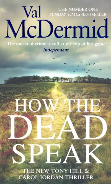 Val McDermid - How the Dead Speak Val McDermid - How the Dead Speak обложка книги