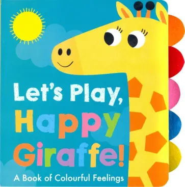 Georgiana Deutsch - Let’s Play, Happy Giraffe! обложка книги