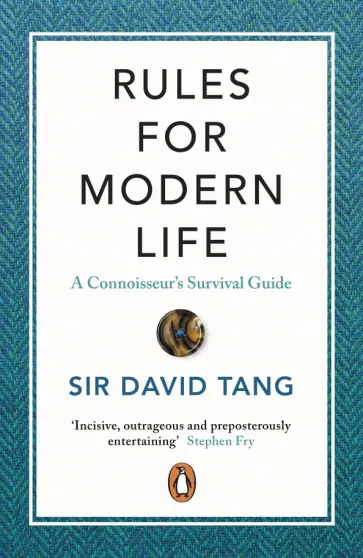 David Sir - Rules for Modern Life. A Connoisseur's Survival Guide David Sir - Rules for Modern Life. A Connoisseur's Survival Guide обложка книги