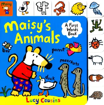Lucy Cousins - Maisy's Animals. A First Words Book Lucy Cousins - Maisy's Animals. A First Words Book обложка книги