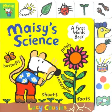 Lucy Cousins - Maisy's Science. A First Words Book Lucy Cousins - Maisy's Science. A First Words Book обложка книги