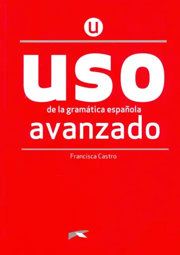 Francisca Castro - Uso de la gramatica espanola Avanzado обложка книги