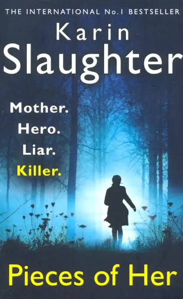Karin Slaughter - Pieces of Her Karin Slaughter - Pieces of Her обложка книги