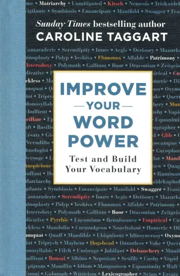 Caroline Taggart - Improve Your Word Power. Test and Build Your Vocabulary Caroline Taggart - Improve Your Word Power. Test and Build Your Vocabulary обложка книги