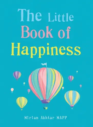 Miriam Akhtar - The Little Book of Happiness. Simple Practices for a Good Life обложка книги