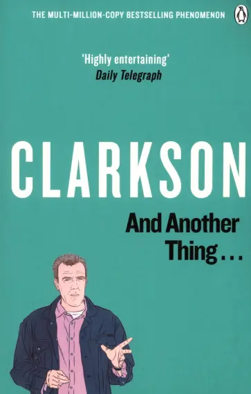 Jeremy Clarkson - And Another Thing... The World According to Clarkson. Volume 2 обложка книги