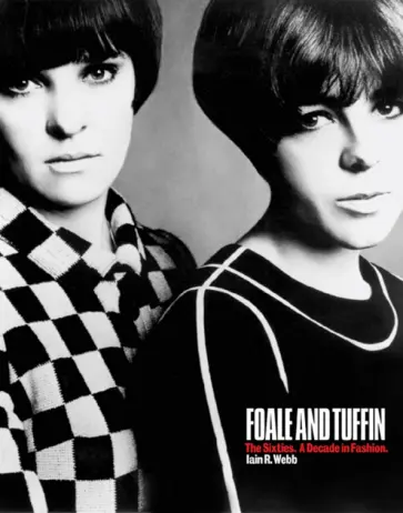 Iain Webb - Foale and Tuffin. The Sixties. A Decade in Fashion обложка книги
