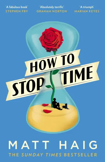 Matt Haig - How to Stop Time обложка книги