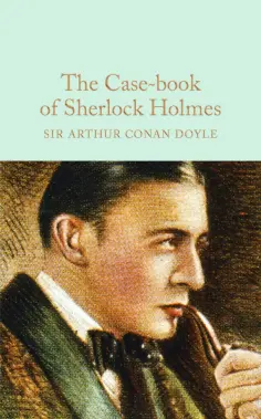 Arthur Doyle - The Case-Book of Sherlock Holmes обложка книги
