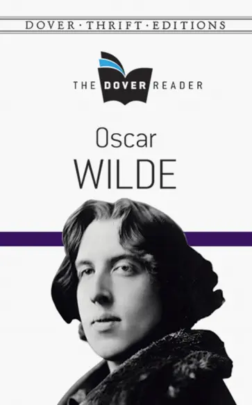 Oscar Wilde - Oscar Wilde. The Dover Reader Oscar Wilde - Oscar Wilde. The Dover Reader обложка книги