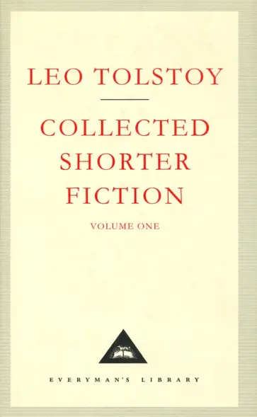 Leo Tolstoy - Collected Shorter Fiction. Volume 1 обложка книги
