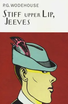 Pelham Wodehouse - Stiff Upper Lip, Jeeves Pelham Wodehouse - Stiff Upper Lip, Jeeves обложка книги