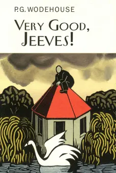 Pelham Wodehouse - Very Good, Jeeves! Pelham Wodehouse - Very Good, Jeeves! обложка книги