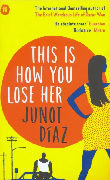 Junot Diaz - This Is How You Lose Her Junot Diaz - This Is How You Lose Her обложка книги